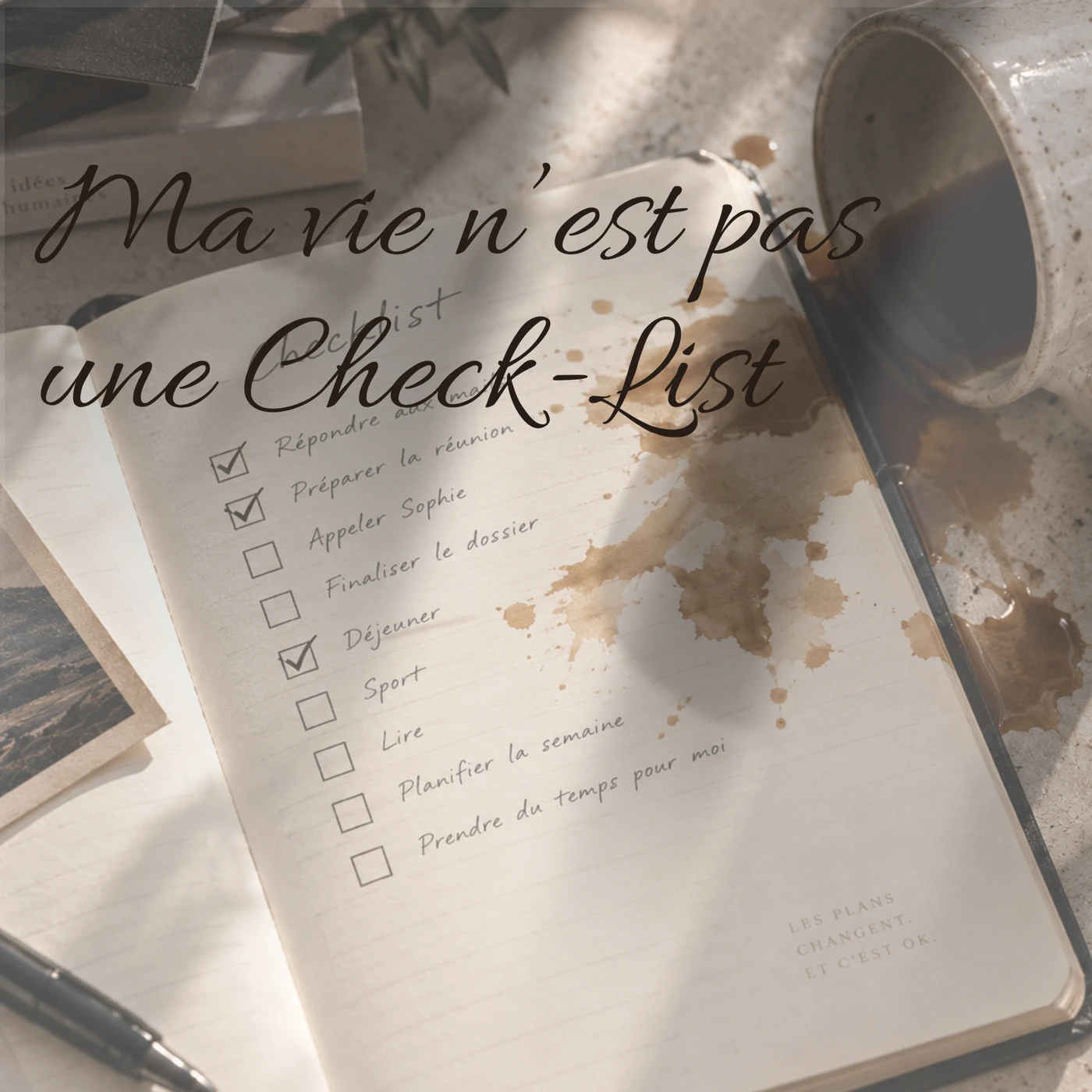 Ma vie n’est pas une check-list ©